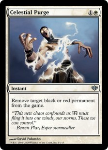 Celestial Purge
 Exile target black or red permanent.